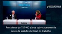 PRESIDENTE DO TRT-MG ALERTA SOBRE AUMENTO DE CASOS DE ASSÉDIO ELEITORAL NO TRABALHO