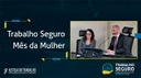 Programa Trabalho Seguro - Mês da Mulher