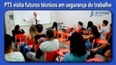 PTS visita futuros técnicos em segurança do trabalho