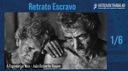 Retrato Escravo 1/6 _ A esperança Nua