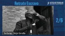 Retrato Escravo 2/6 _ Seu Sarney
