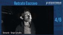 Retrato Escravo 4/6 _ BERNARDO