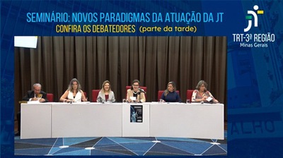 Seminário Novos Paradigmas da Atuação da JT (parte 3)