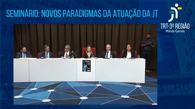 SEMINÁRIO NOVOS PARADIGMAS DA ATUAÇÃO DA JT (parte1)