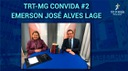 TRT-MG CONVIDA #2 - RECEBE O DESEMBARGADOR EMERSON JOSÉ ALVES LAGE