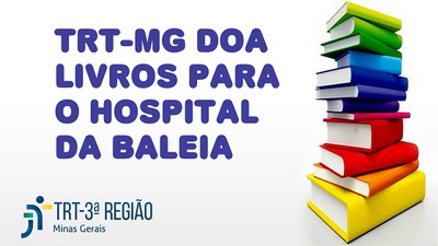 TRT-MG doa livros e brinquedos para o Hospital da Baleia