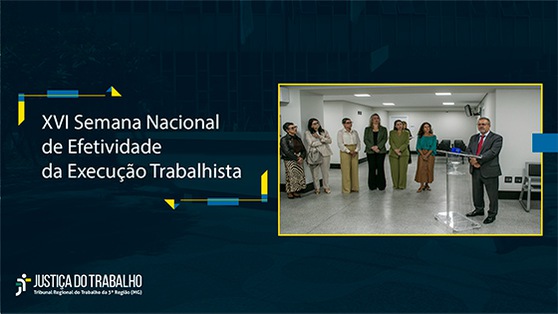 XVI Semana Nacional de Efetividade da Execução Trabalhista