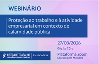 Abertas inscrições para webinário sobre proteção ao trabalho em calamidade pública