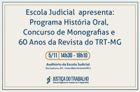 EJ faz evento de premiação do 3º Concurso de Monografias, História Oral e 60 Anos da Revista do TRT-MG EJ faz evento de premiação do 3º Concurso de Monografias, História Oral e 60 Anos da Revista do TRT-MG
