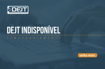 Indisponibilidade do Diario Eletrônico da Justiça do Trabalho remete publicações para o DJEN