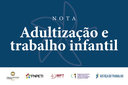 banner_nota_sobre_adultizacao_e_trabalho_infantil600_x_400_px.png