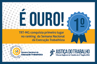 É ouro! TRT-MG lidera a Semana Nacional da Execução Trabalhista