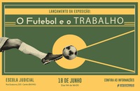 Em clima de Copa, Escola Judicial do TRT-MG inaugura exposição sobre as relações entre futebol e o trabalho