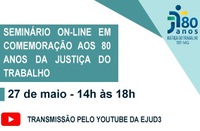 Escola Judicial promove seminário em comemoração aos 80 anos da JT