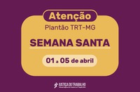 Confira o expediente da Semana Santa no TRT-MG