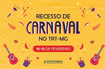 card de fundo cor mostarda com violões, cornetas, confetes e tambores. Está escrito - Recesso de carnaval no TRT-MG. 16-18 de fevereiro.