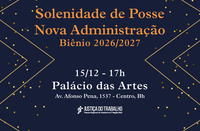 Hoje é dia de posse da nova administração do TRT-MG no Palácio das Artes