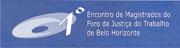 TRT promove Encontro de Magistrados do Foro da Justiça do Trabalho de Belo Horizonte (imagem 1) TRT promove Encontro de Magistrados do Foro da Justiça do Trabalho de Belo Horizonte (imagem 1)