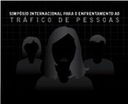 Abertas inscrições para Seminário Internacional sobre Tráfico de Pessoas (imagem 1)
