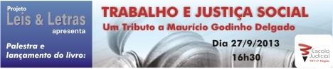 Leis & Letras lança nesta sexta livro em tributo ao ministro Maurício Godinho Delgado (imagem 1)