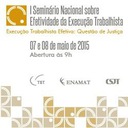 Judiciário do Trabalho promove I Seminário Nacional sobre Efetividade da Execução Trabalhista (imagem 1)