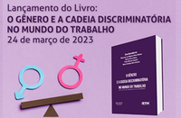 Inscrições abertas para o lançamento do livro: “O Gênero e a Cadeia Discriminatória no Mundo do Trabalho"