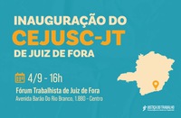 Juiz de Fora inaugura Centro de Conciliação Trabalhista, a quarta unidade no interior do Estado