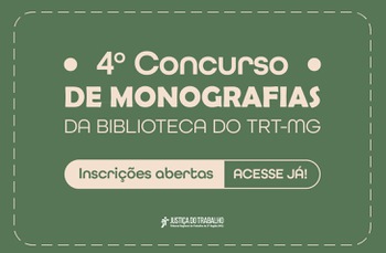 card de fundo verde no qual está escrito 4º Concurso de Monografias da Biblioteca do TRT-MG