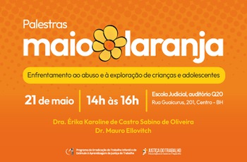 card de fundo laranja e detalhes em amarelo com flor gérbera desenhada. Está escrito Palestras Maio Laranja - Enfrentamento ao abuso e à exploração de crianças e adolescentes. Contém dia, hora, local e programação do evento.