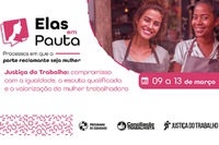 Mulheres serão prioridade na análise de processos trabalhistas na semana "Elas em Pauta" em março