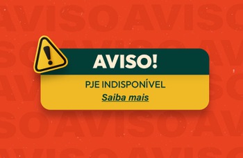 Arte com informações sobre indisponibilidade do PJe