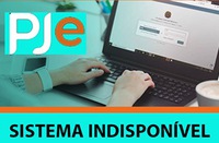 PJe fica indisponível neste final de semana