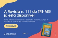 Revista n. 111 do TRT-MG é lançada e está disponível on-line