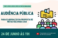 Tribunais de grande porte promovem Audiência Pública sobre as Metas Nacionais do Poder Judiciário para 2026