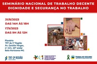 TRT-MG promoverá Seminário Nacional de Trabalho Decente – Dignidade e Segurança no Trabalho