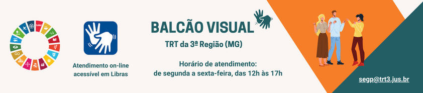 Horário de atendimento: de segunda a sexta das 12h às 17h. Atendimento online acessível em Libras. Email: segp@trt3.jus.br