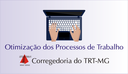 Imagem projeto Otimização dos Proc de Trab da Correg
