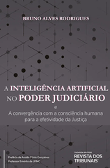 Capa do livro “A Inteligência Artificial no Poder Judiciário e a convergência com a consciência humana para a efetividade da Justiça”, de Bruno Alves Rodrigues