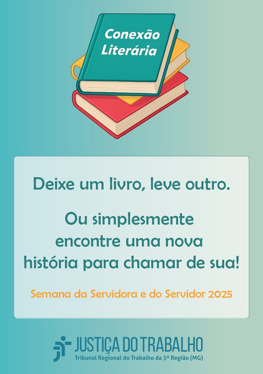 Cartaz do projeto Conexão Literária com o texto: "Deixe um livro, leve outro. Ou simplesmente encontre uma nova história para chamar de sua!"