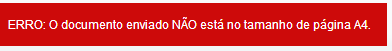 ERRO: O documento enviado NÃO está no tamanho de página A4. 