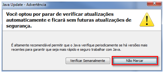 Captura da tela de aviso do  Java Update informando que a verificação automática de atualizações foi desativada. Instrução para clicar no botão e 'Não Marcar'